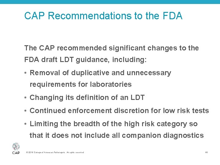 CAP Recommendations to the FDA The CAP recommended significant changes to the FDA draft