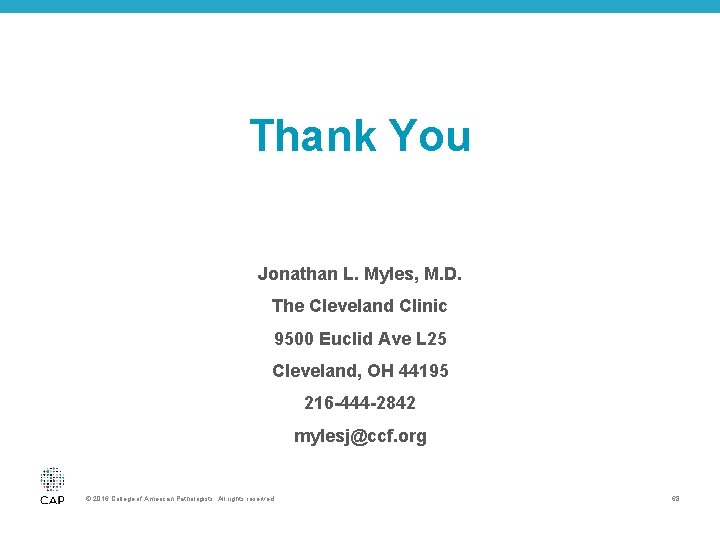 Thank You Jonathan L. Myles, M. D. The Cleveland Clinic 9500 Euclid Ave L