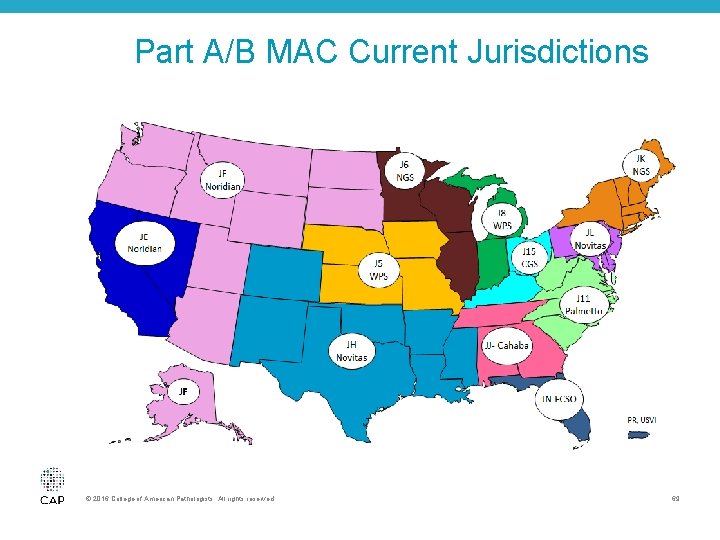  Part A/B MAC Current Jurisdictions © 2016 College of American Pathologists. All rights