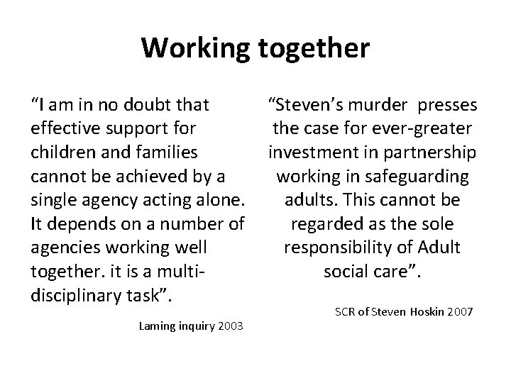 Working together “I am in no doubt that effective support for children and families