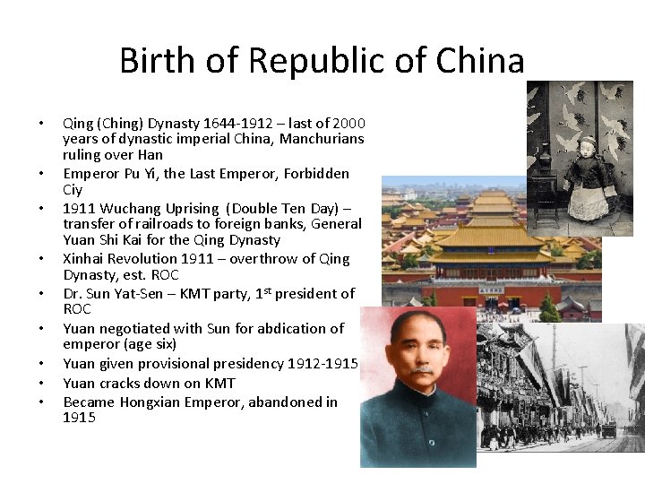 Birth of Republic of China • • • Qing (Ching) Dynasty 1644 -1912 –
