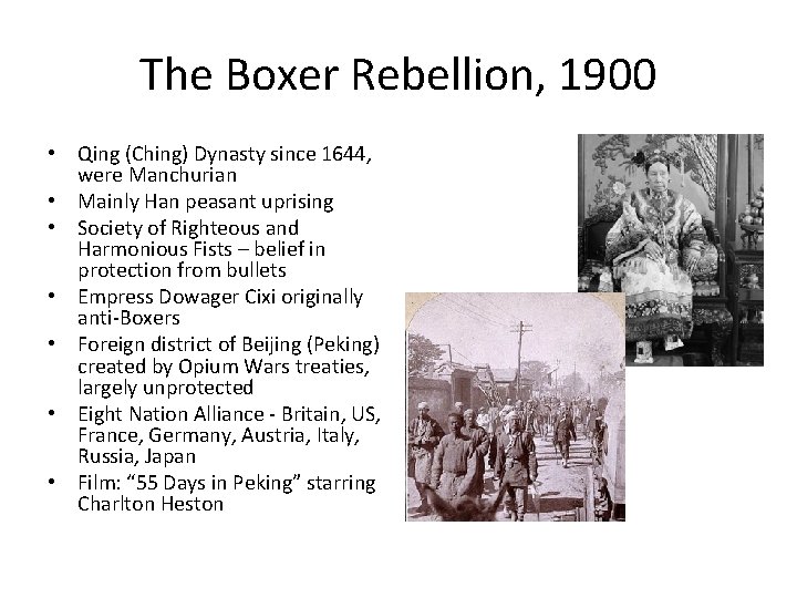 The Boxer Rebellion, 1900 • Qing (Ching) Dynasty since 1644, were Manchurian • Mainly