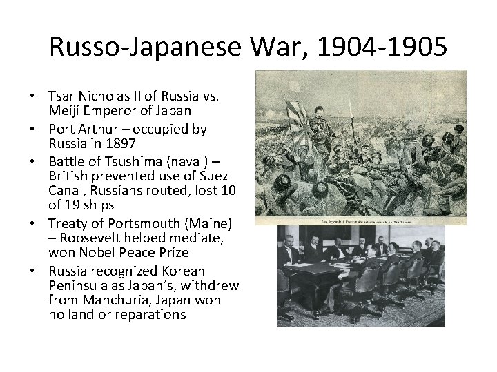Russo-Japanese War, 1904 -1905 • Tsar Nicholas II of Russia vs. Meiji Emperor of