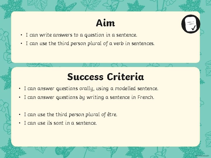 Aim • I can write answers to a question in a sentence. • I