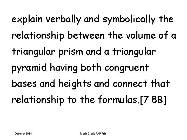explain verbally and symbolically the relationship between the volume of a triangular prism and