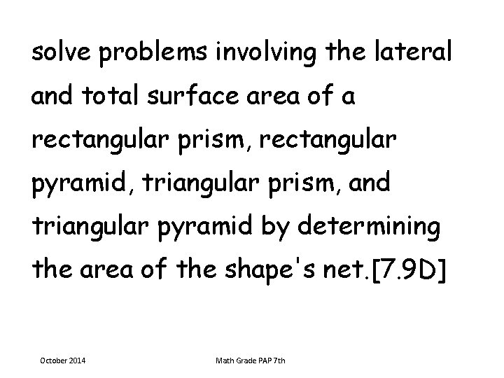 solve problems involving the lateral and total surface area of a rectangular prism, rectangular