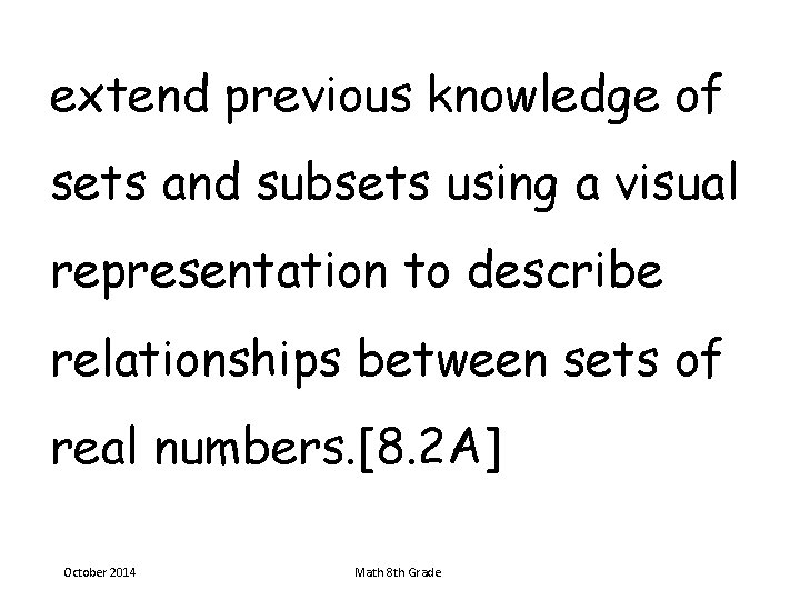 extend previous knowledge of sets and subsets using a visual representation to describe relationships