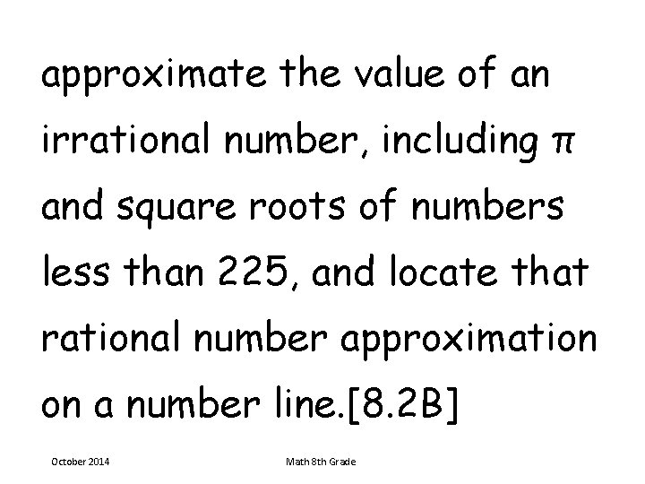 approximate the value of an irrational number, including π and square roots of numbers