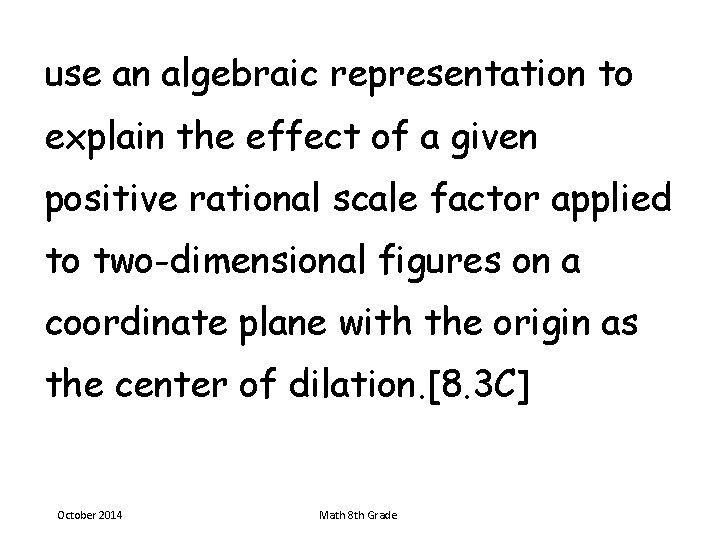 use an algebraic representation to explain the effect of a given positive rational scale