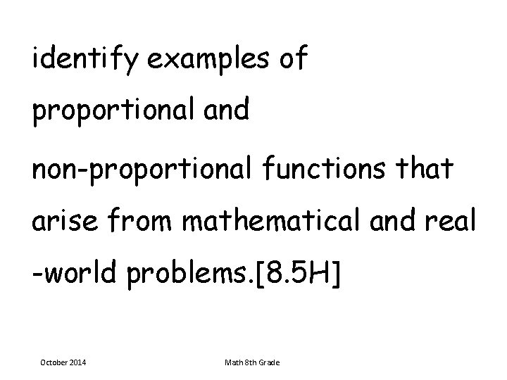 identify examples of proportional and non-proportional functions that arise from mathematical and real -world