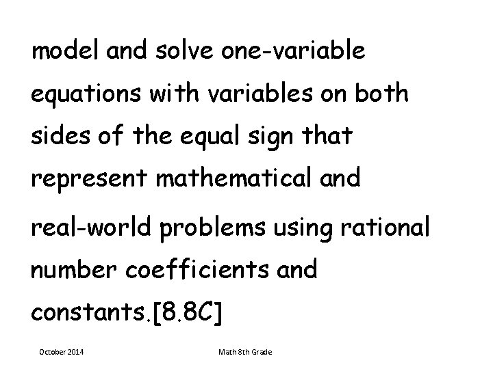 model and solve one-variable equations with variables on both sides of the equal sign