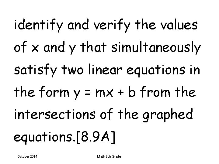 identify and verify the values of x and y that simultaneously satisfy two linear