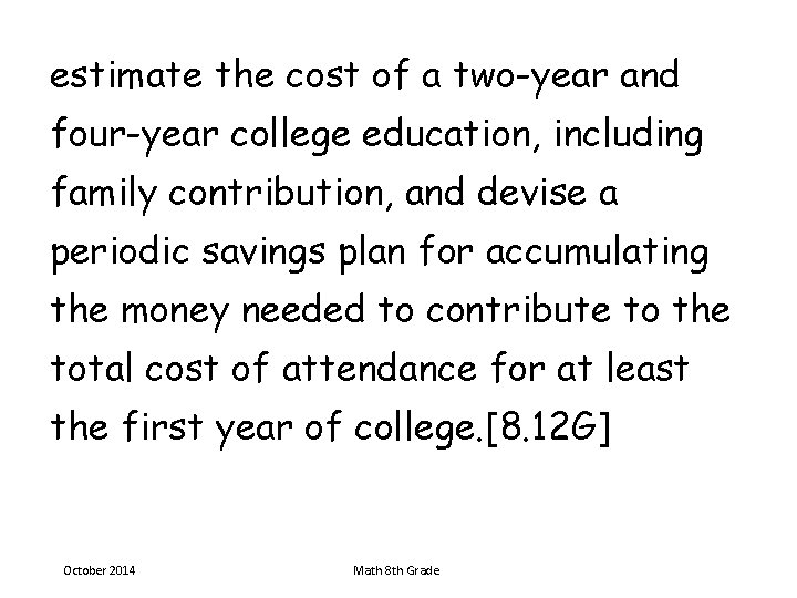 estimate the cost of a two-year and four-year college education, including family contribution, and