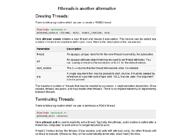 Pthreads is another alternative Pthreads is another alternative