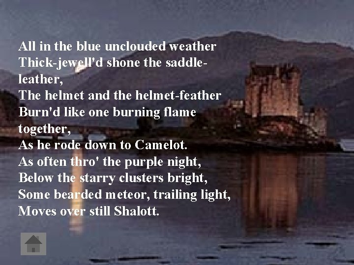 All in the blue unclouded weather Thick-jewell'd shone the saddleleather, The helmet and the