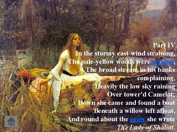 Part IV. In the stormy east-wind straining, The pale-yellow woods were waning, The broad