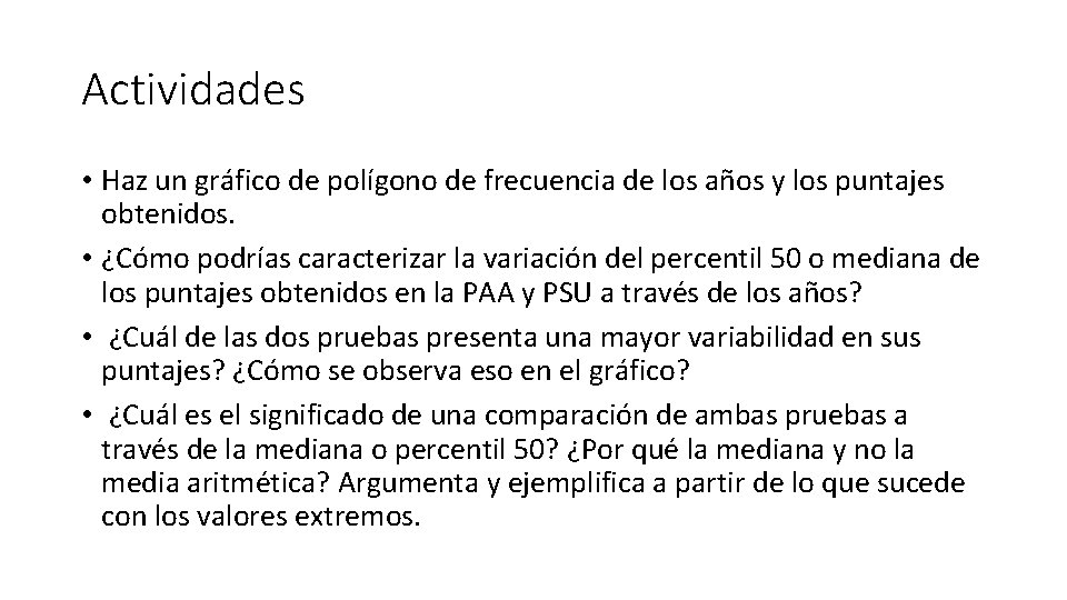 Actividades • Haz un gráfico de polígono de frecuencia de los años y los