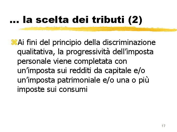 … la scelta dei tributi (2) z. Ai fini del principio della discriminazione qualitativa,