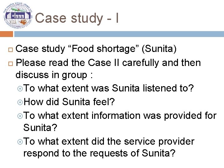 Case study - I Case study “Food shortage” (Sunita) Please read the Case II