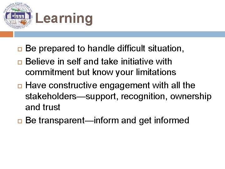 Learning Be prepared to handle difficult situation, Believe in self and take initiative with