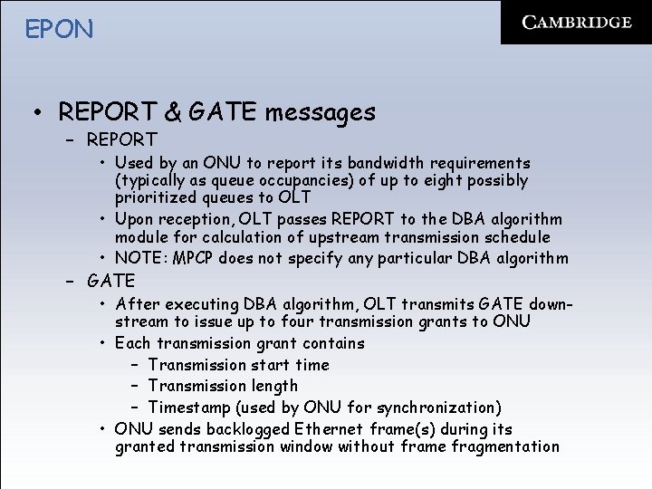 EPON • REPORT & GATE messages – REPORT • Used by an ONU to