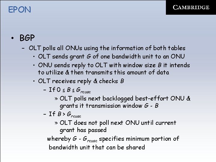 EPON • BGP – OLT polls all ONUs using the information of both tables