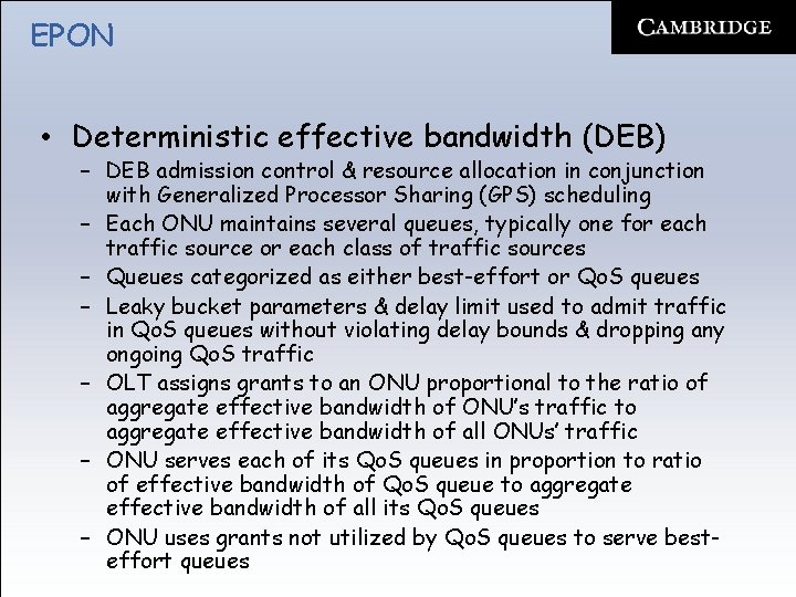 EPON • Deterministic effective bandwidth (DEB) – DEB admission control & resource allocation in