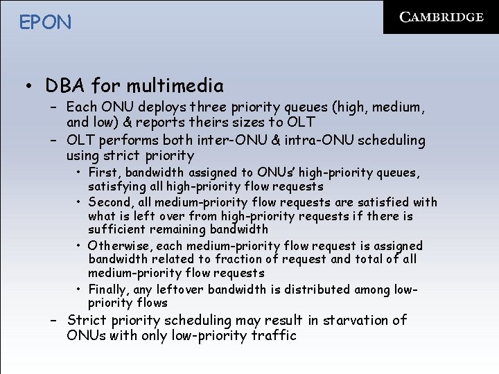 EPON • DBA for multimedia – Each ONU deploys three priority queues (high, medium,