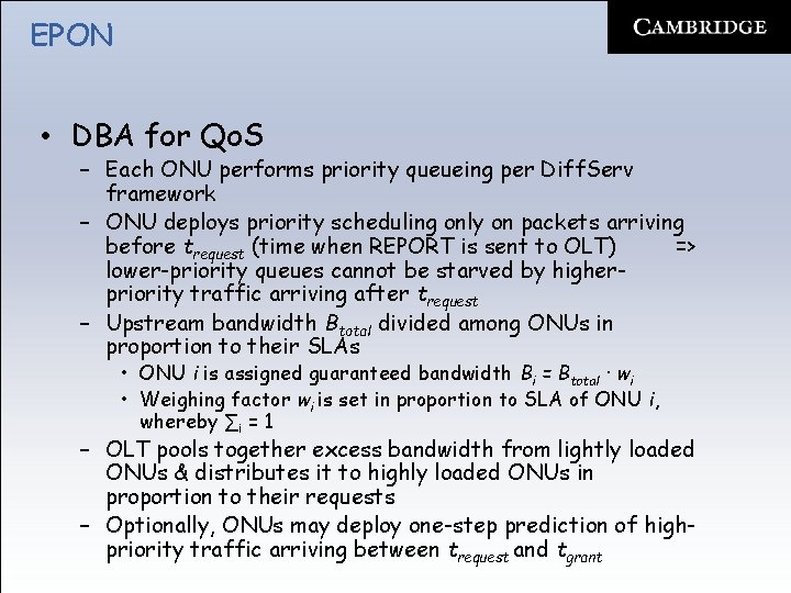 EPON • DBA for Qo. S – Each ONU performs priority queueing per Diff.