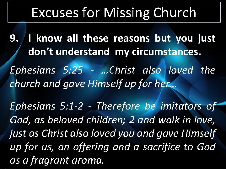 Excuses for Missing Church 9. I know all these reasons but you just don’t