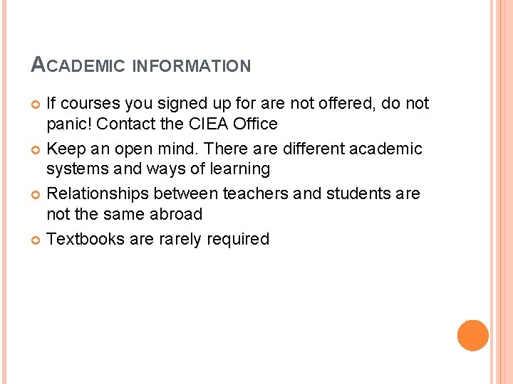 ACADEMIC INFORMATION If courses you signed up for are not offered, do not panic!