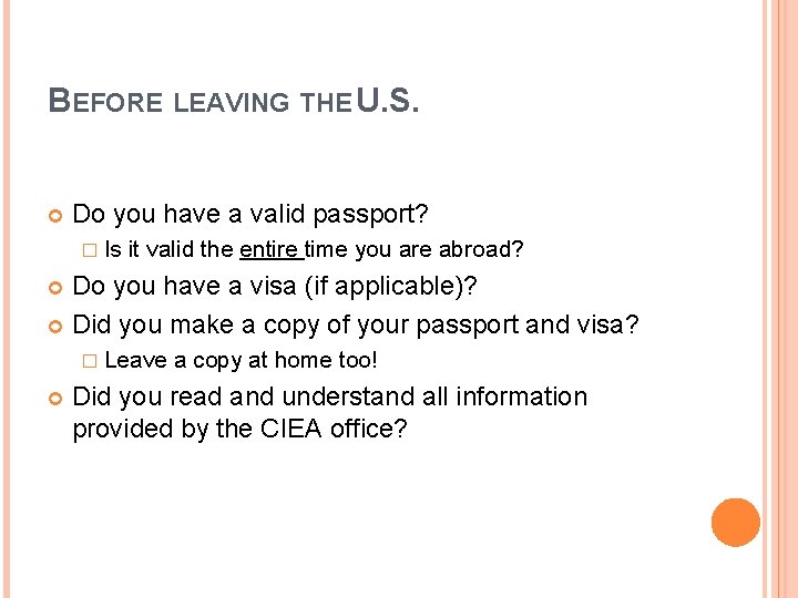 BEFORE LEAVING THE U. S. Do you have a valid passport? � Is it