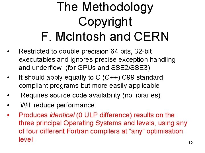 The Methodology Copyright F. Mc. Intosh and CERN • • • Restricted to double