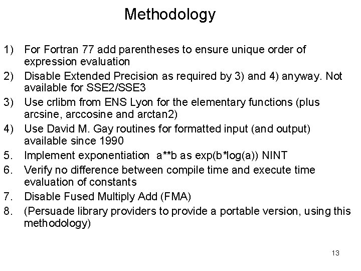 Methodology 1) Fortran 77 add parentheses to ensure unique order of expression evaluation 2)