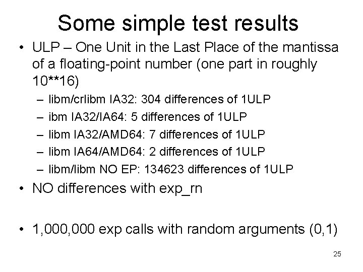 Some simple test results • ULP – One Unit in the Last Place of