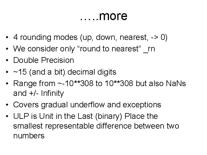…. . more • • • 4 rounding modes (up, down, nearest, -> 0)