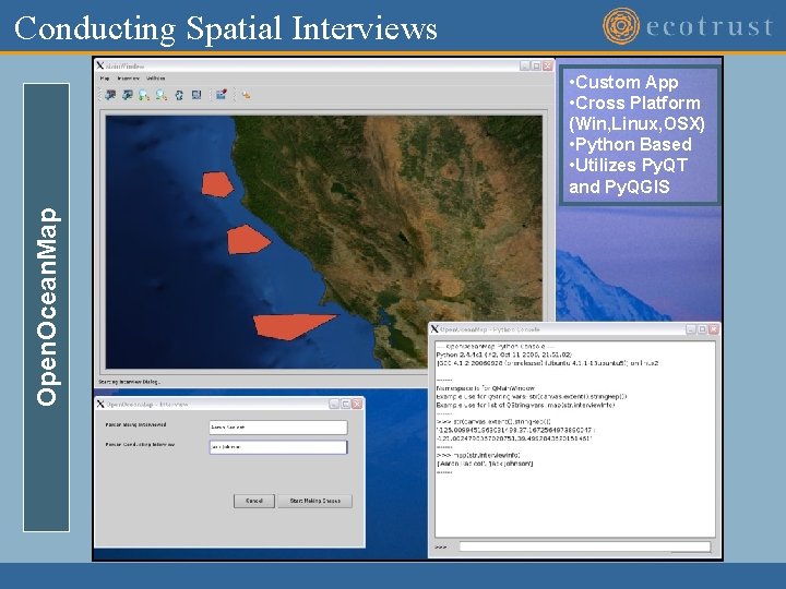 Conducting Spatial Interviews Open. Ocean. Map • Custom App • Cross Platform (Win, Linux,