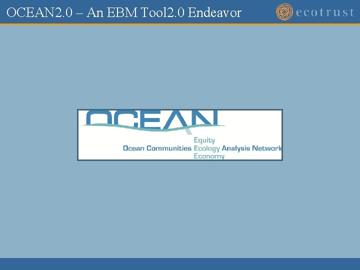 OCEAN 2. 0 – An EBM Tool 2. 0 Endeavor 