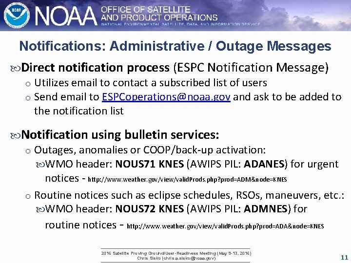 Notifications: Administrative / Outage Messages Direct notification process (ESPC Notification Message) o Utilizes email