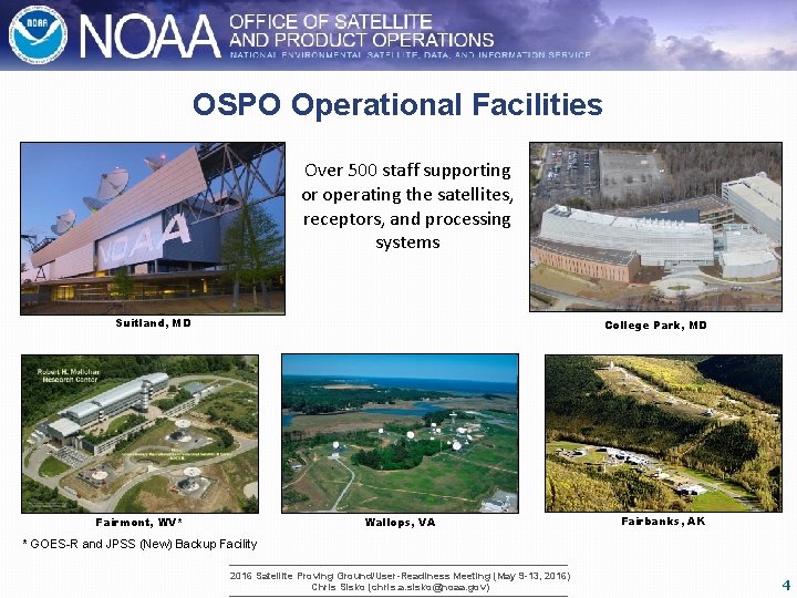 OSPO Operational Facilities Over 500 staff supporting or operating the satellites, receptors, and processing