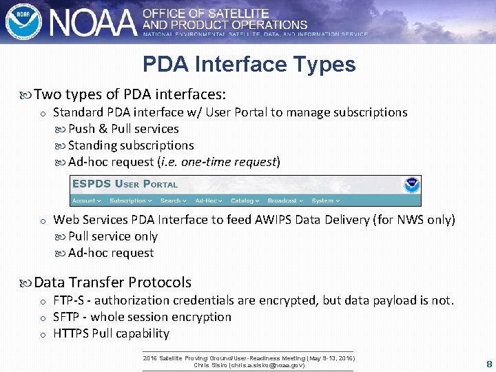 PDA Interface Types Two types of PDA interfaces: o Standard PDA interface w/ User