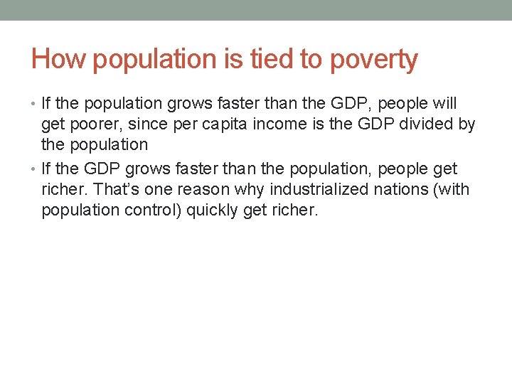 How population is tied to poverty • If the population grows faster than the