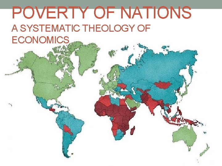 POVERTY OF NATIONS A SYSTEMATIC THEOLOGY OF ECONOMICS 
