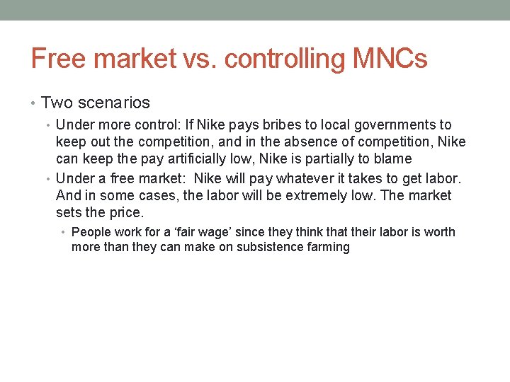 Free market vs. controlling MNCs • Two scenarios • Under more control: If Nike