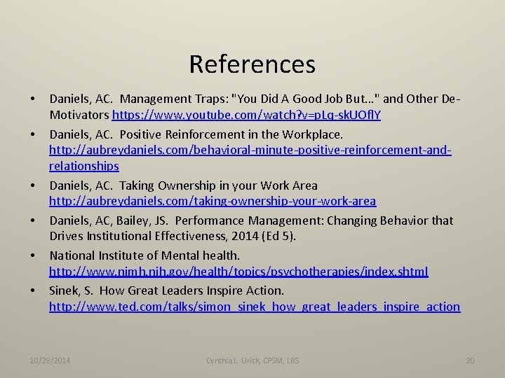 References • • • Daniels, AC. Management Traps: "You Did A Good Job But.