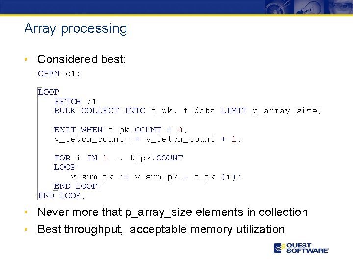 Array processing • Considered best: • Never more that p_array_size elements in collection •