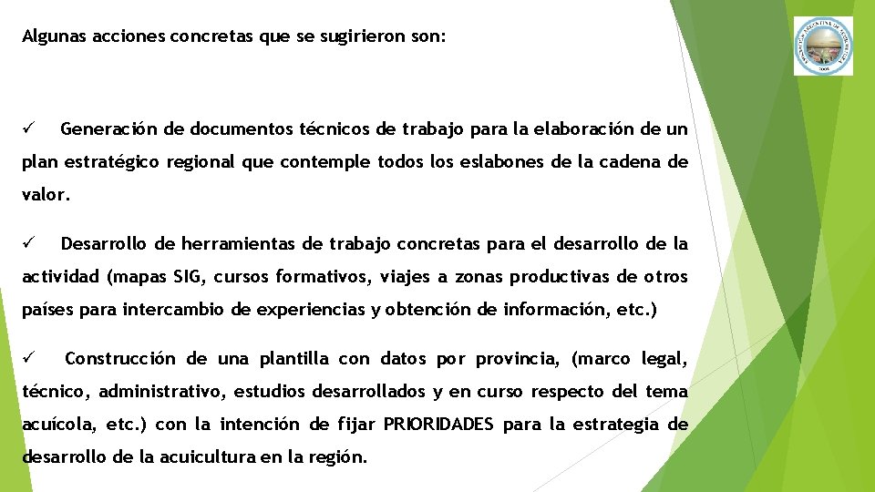 Algunas acciones concretas que se sugirieron son: ü Generación de documentos técnicos de trabajo