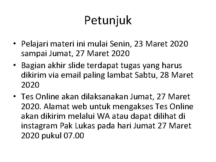 Petunjuk • Pelajari materi ini mulai Senin, 23 Maret 2020 sampai Jumat, 27 Maret