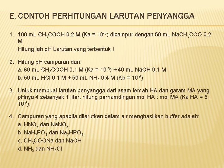 E. CONTOH PERHITUNGAN LARUTAN PENYANGGA 1. 100 m. L CH 3 COOH 0. 2