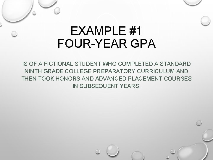 EXAMPLE #1 FOUR-YEAR GPA IS OF A FICTIONAL STUDENT WHO COMPLETED A STANDARD NINTH